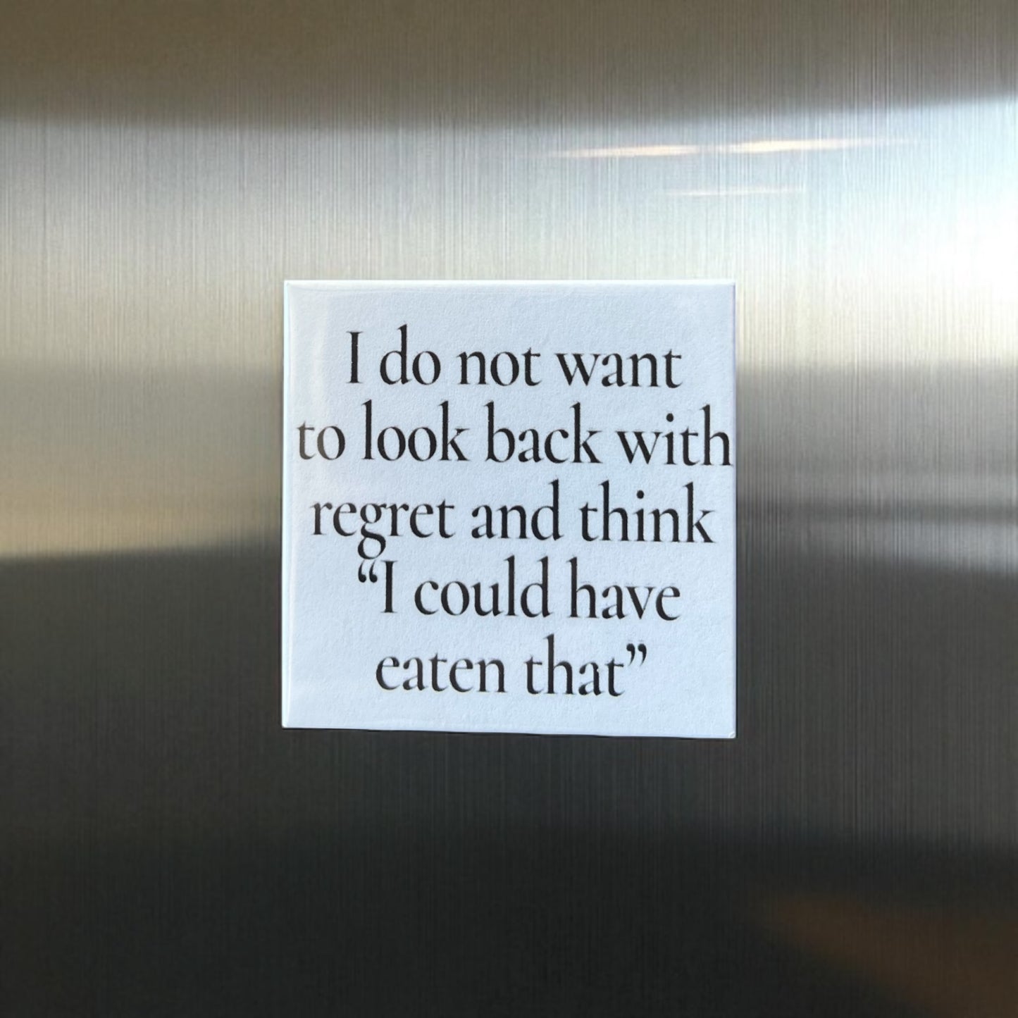 No Regrets Refrigerator Magnet