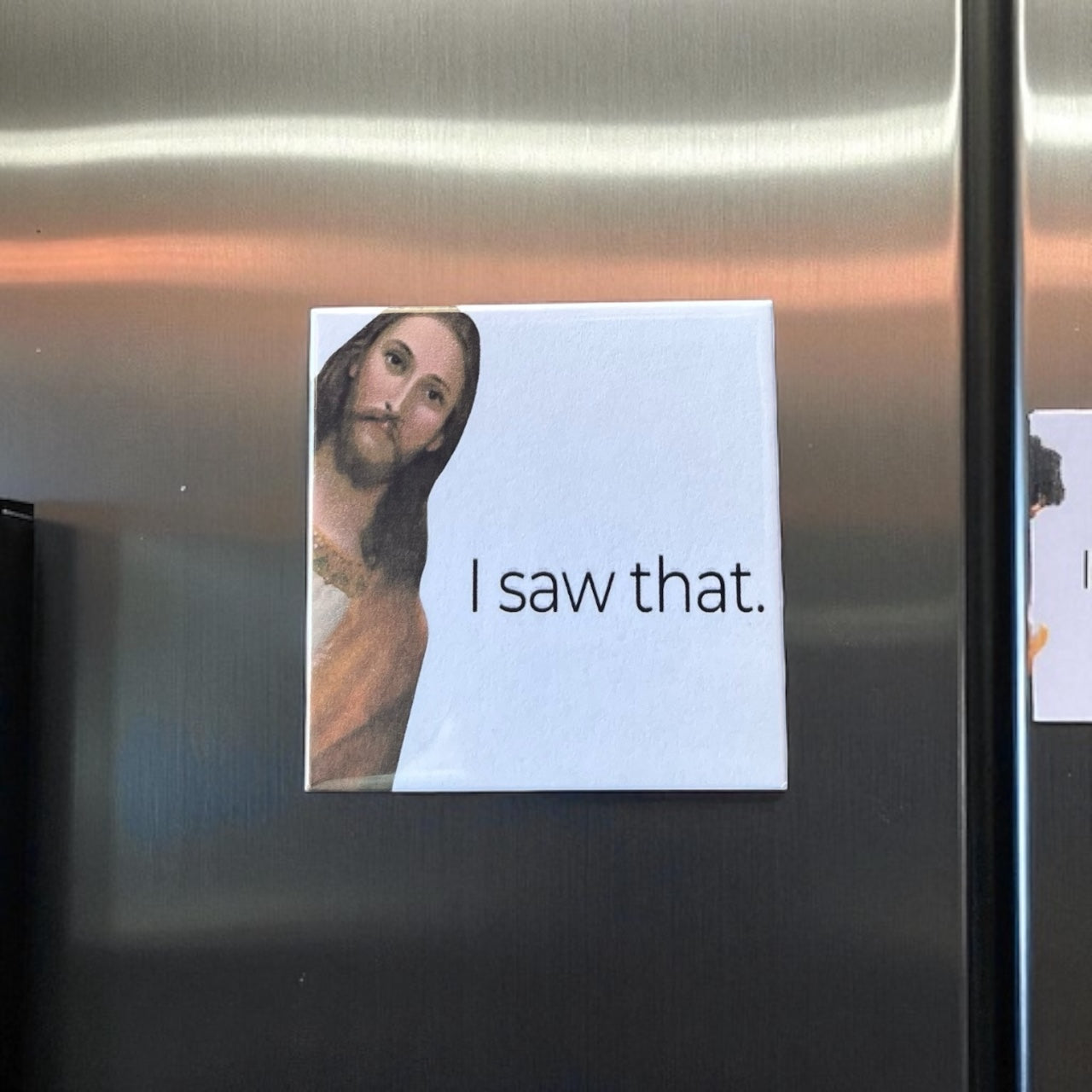 Jesus Saw That Refrigerator Magnet