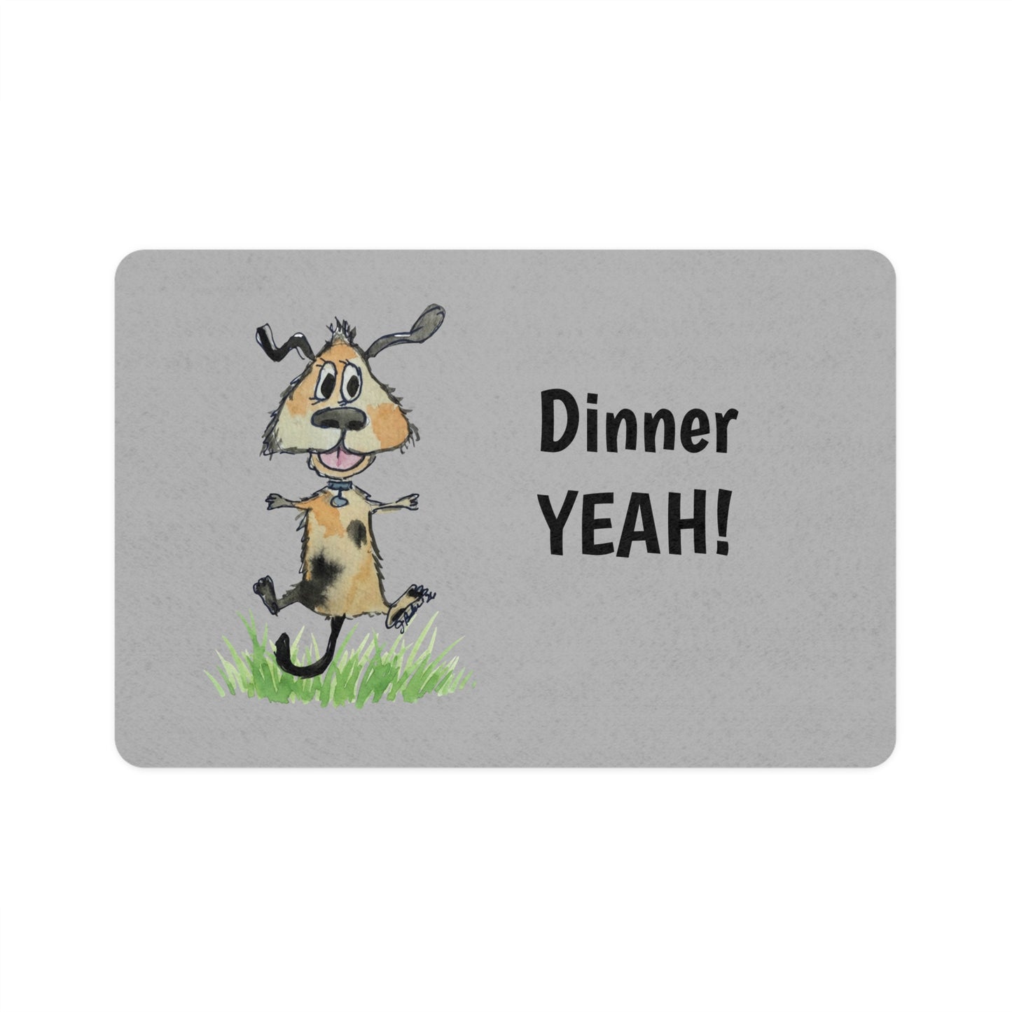 Dinner YEAH!! Pet Food Mat — Cute Cartoon Dog Feeding Placemat (12x18)