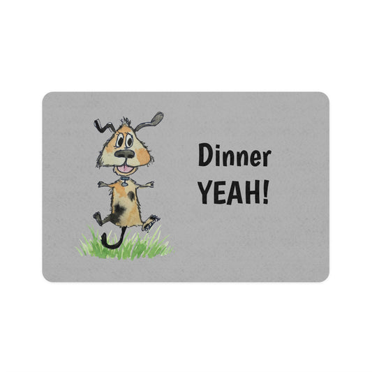 Dinner YEAH!! Pet Food Mat — Cute Cartoon Dog Feeding Placemat (12x18)