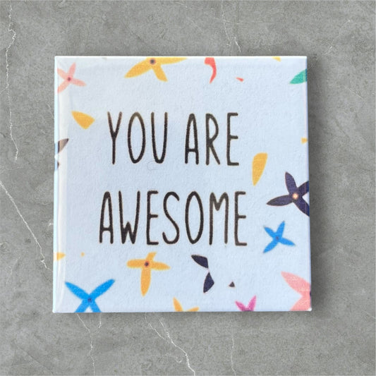 You are AWESOME Refrigerator Magnet