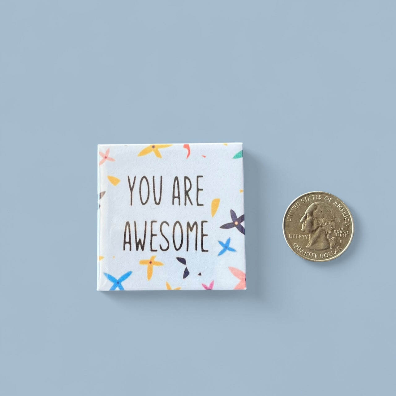 You are AWESOME Refrigerator Magnet