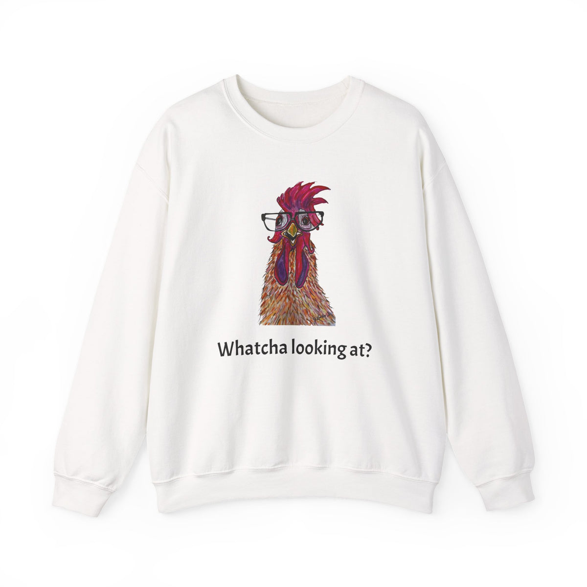 Rooster With Glasses Sweatshirt — "Whatcha looking at?" Funny Graphic Crewneck