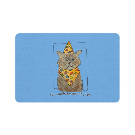 Grumpy Cat Birthday Pet Food Mat (12x18) — "You Would Be Grumpy Too" Cat Placemat